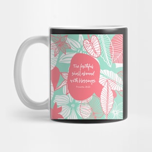 The faithful shall abound with blessings, Proverbs 28:20, Bible Verse Mug